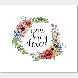 You Are Loved Floral Wreath Quote Posters and Art